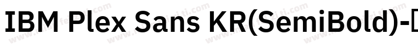 IBM Plex Sans KR(SemiBold)字体转换